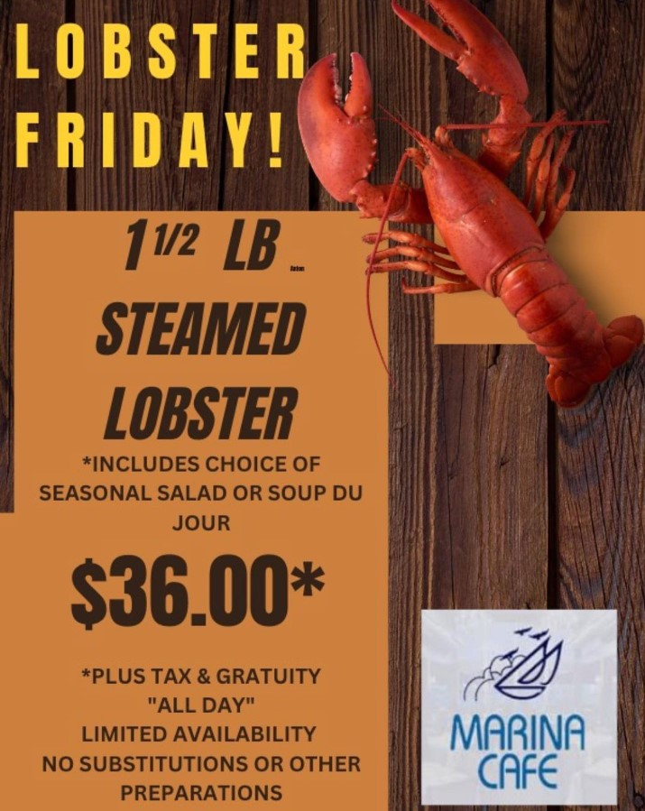 Marina Cafe's Lobster Friday Promotion Flyer - For More information, please Call.